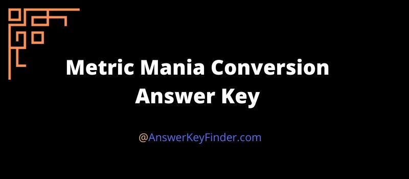 Metric Mania Conversion Answer Key 