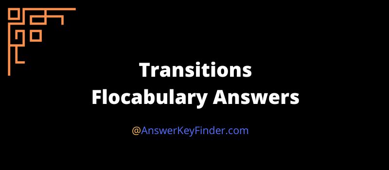 Transitions Flocabulary Answers