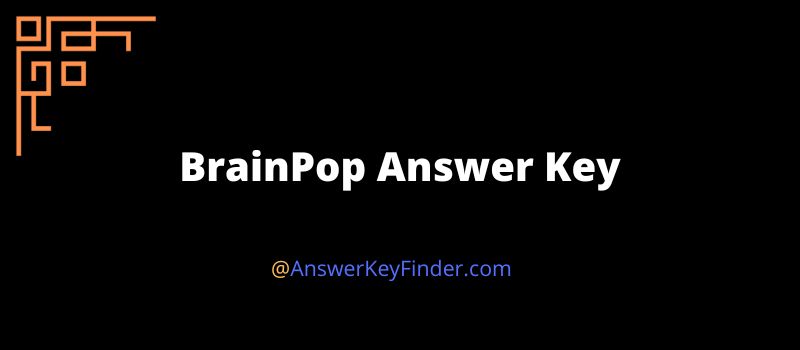 BrainPop Answer Key