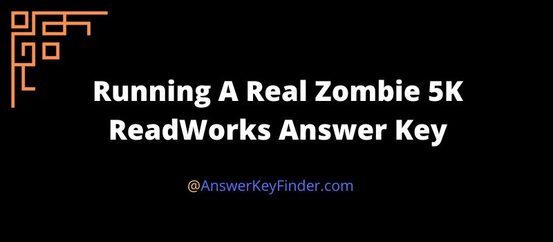 Running A Real Zombie 5K ReadWorks Answer Key