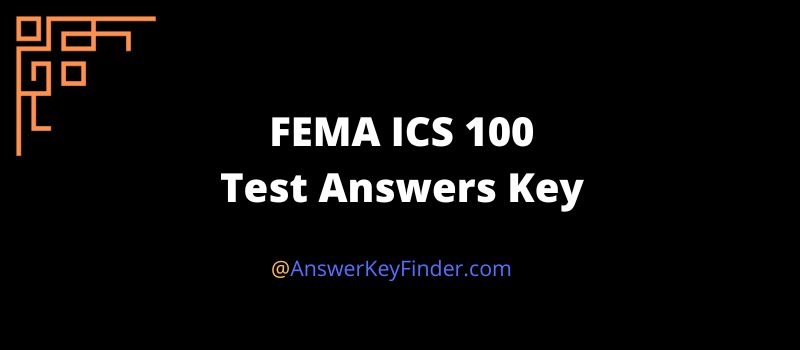 FEMA ICS 100 Test Answers 2023 [FREE ACCESS]