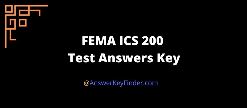 FEMA ICS 200 Test Answers Key