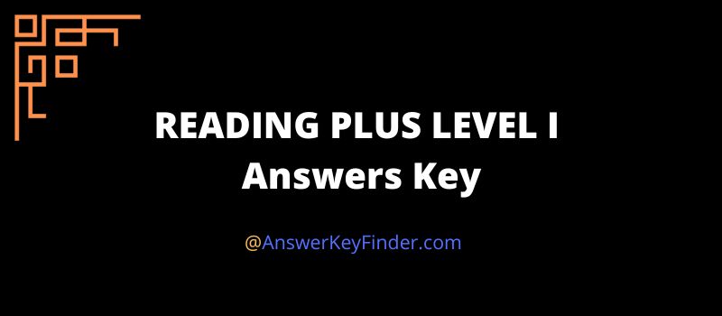 Reading Plus LEVEL I Answers 2023 FREE Unlocks 