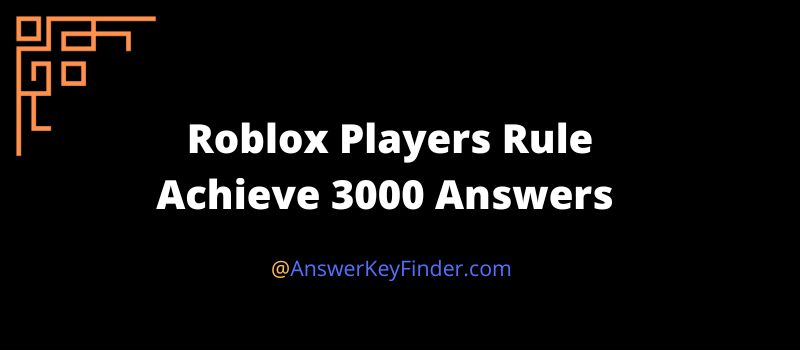 Roblox Players Rule Achieve 3000 Answers key
