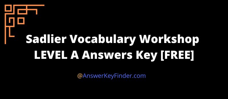Sadlier Vocabulary Workshop LEVEL A Answers Key