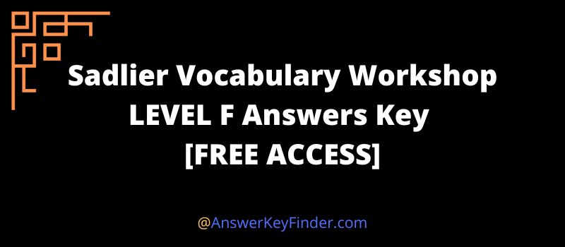 Sadlier Vocabulary Workshop LEVEL F Answers Key
