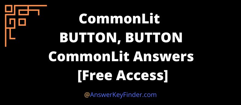 Button Button CommonLit Answers key