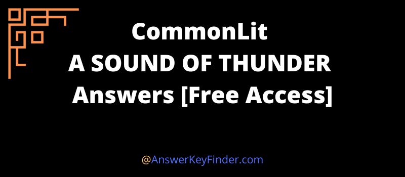 CommonLit A SOUND OF THUNDER Answers key