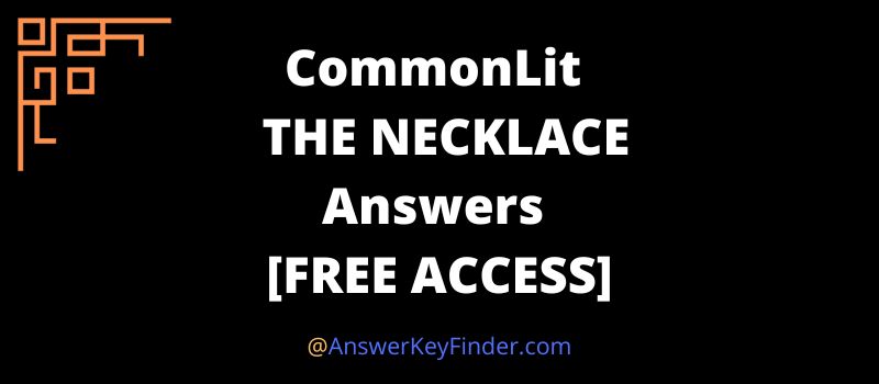 CommonLit THE NECKLACE Answers KEY