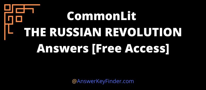 CommonLit THE RUSSIAN REVOLUTION Answers key