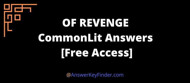 OF REVENGE CommonLit Answers key