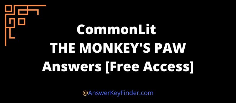THE MONKEYS PAW CommonLit Answers key