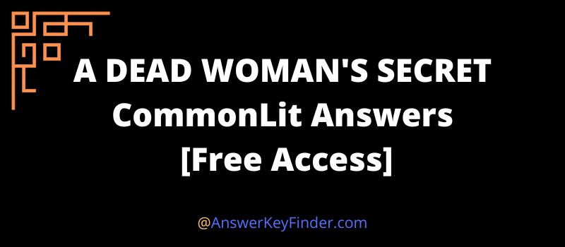 A DEAD WOMANS SECRET CommonLit Answers key