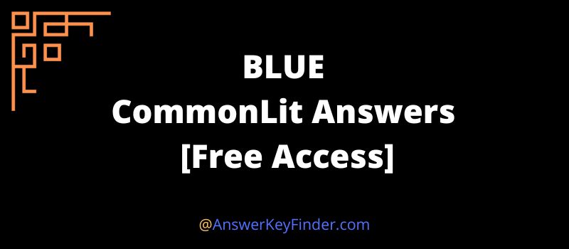 BLUE CommonLit Answers key