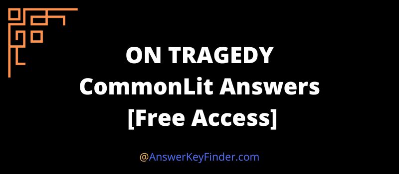 ON TRAGEDY CommonLit Answers key