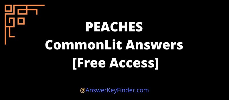 PEACHES CommonLit Answers key