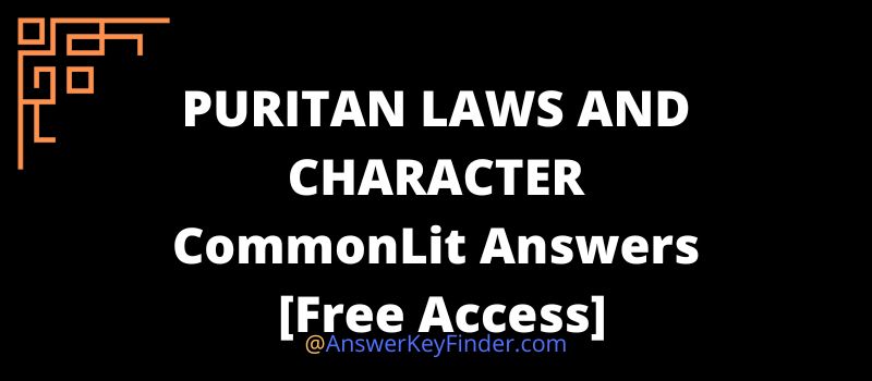 PURITAN LAWS AND CHARACTER CommonLit Answers Key
