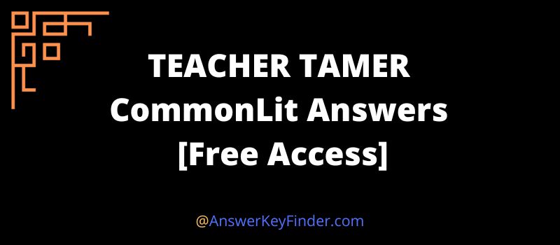 TEACHER TAMER CommonLit Answers key