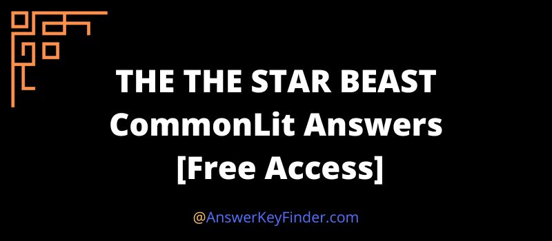 THE STAR BEAST CommonLit Answers key