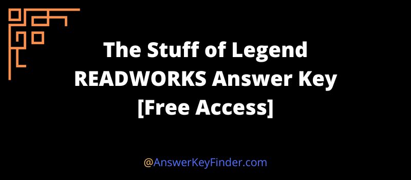 The Stuff of Legend READWORKS Answer Key