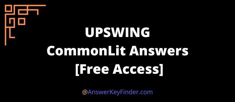 UPSWING CommonLit Answers key