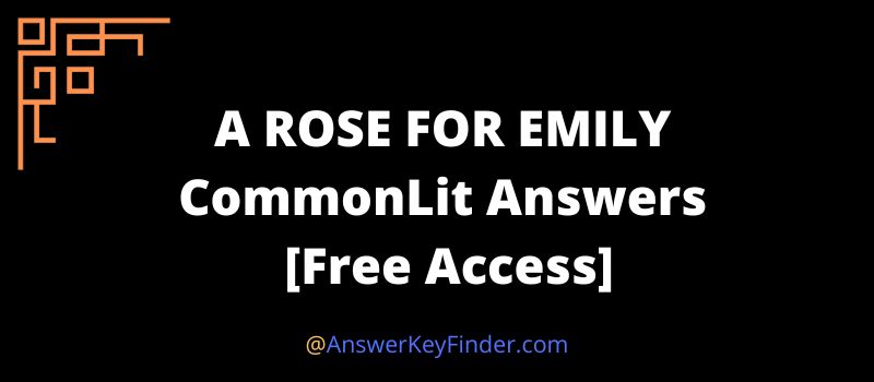 A ROSE FOR EMILY CommonLit Answers key