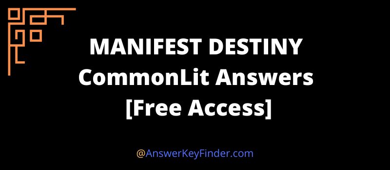 MANIFEST DESTINY CommonLit Answers key