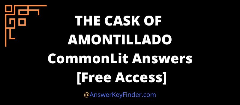 THE CASK OF AMONTILLADO CommonLit Answers key