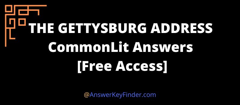 THE GETTYSBURG ADDRESS CommonLit Answers key
