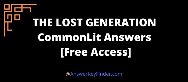 THE LOST GENERATION CommonLit Answers key
