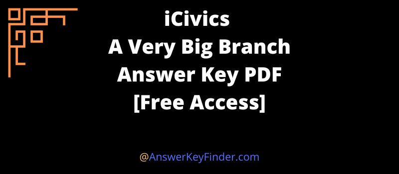 iCivics A Very Big Branch Answer Key PDF