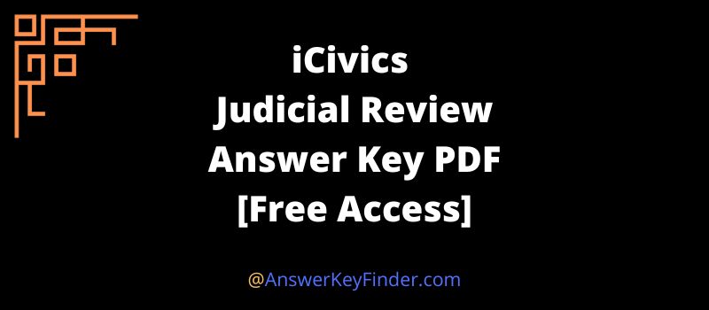ICivics Judicial Review Answer Key PDF 2023 FREE 