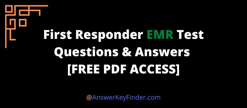 First Responder EMR Test Questions and Answers PDF