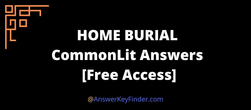 HOME BURIAL CommonLit Answers key