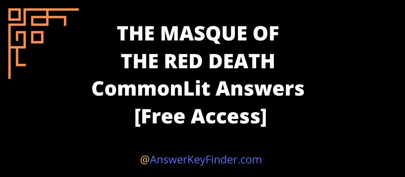 THE MASQUE OF THE RED DEATH CommonLit Answers key
